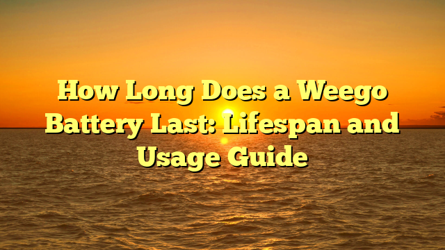 How Long Does a Weego Battery Last: Lifespan and Usage Guide