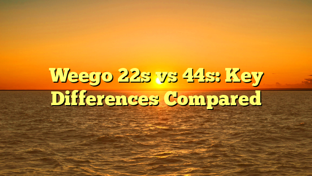 Weego 22s vs 44s: Key Differences Compared